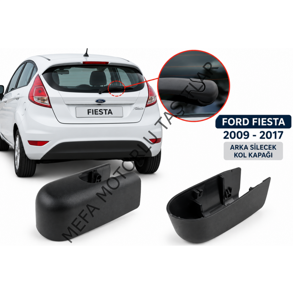 Ford Fiesta Arka Silecek Kolu Kapağı 2009-2017