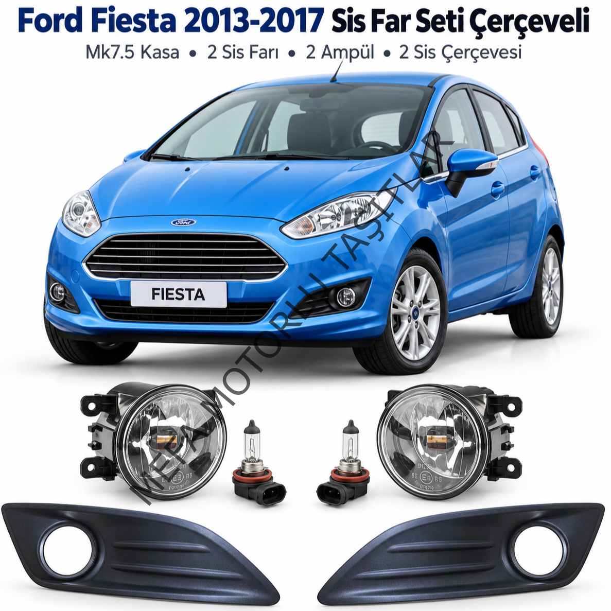 Ford Fiesta Sis Far Seti Komple 2013-2017